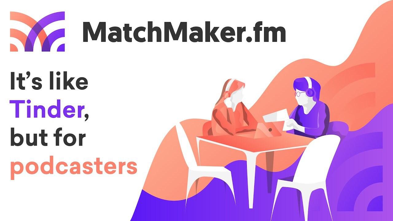 Image shows some artwork for Matchmaker.fm, it has an illustration of two people recording a podcast and the text reads: "MatchMaker.fm" "It's like Tinder, but for podcasters"